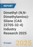 Dimethyl-(N,N-Dimethylamino)-Silane (CAS 22705-32-4) Industry Research 2025: Global and Regional Market Trends 2019-2024 and Forecast to 2029- Product Image