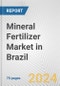 Mineral Fertilizer Market in Brazil: Business Report 2024 - Product Thumbnail Image