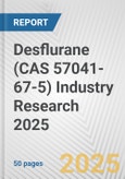 Desflurane (CAS 57041-67-5) Industry Research 2025: Global and Regional Market Trends 2019-2024 and Forecast to 2029- Product Image