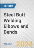 Steel Butt Welding Elbows and Bends: European Union Market Outlook 2023-2027- Product Image