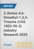 2-Amino-4,6-Dimethyl-1,3,5-Triazine (CAS 1853-90-3) Industry Research 2025: Global and Regional Market Trends 2019-2024 and Forecast to 2029- Product Image