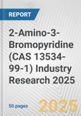 2-Amino-3-Bromopyridine (CAS 13534-99-1) Industry Research 2025: Global and Regional Market Trends 2019-2024 and Forecast to 2029- Product Image