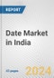 Date Market in India: Business Report 2024 - Product Thumbnail Image