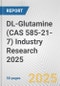 DL-Glutamine (CAS 585-21-7) Industry Research 2025: Global and Regional Market Trends 2019-2024 and Forecast to 2029 - Product Image