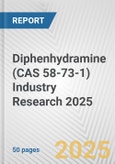 Diphenhydramine (CAS 58-73-1) Industry Research 2025: Global and Regional Market Trends 2019-2024 and Forecast to 2029- Product Image