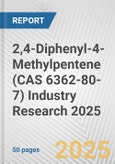 2,4-Diphenyl-4-Methylpentene (CAS 6362-80-7) Industry Research 2025: Global and Regional Market Trends 2019-2024 and Forecast to 2029- Product Image