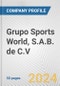 Grupo Sports World, S.A.B. de C.V. Fundamental Company Report Including Financial, SWOT, Competitors and Industry Analysis - Product Image