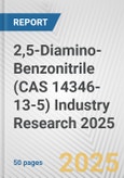 2,5-Diamino-Benzonitrile (CAS 14346-13-5) Industry Research 2025: Global and Regional Market Trends 2019-2024 and Forecast to 2029- Product Image