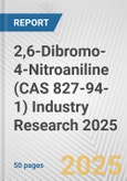 2,6-Dibromo-4-Nitroaniline (CAS 827-94-1) Industry Research 2025: Global and Regional Market Trends 2019-2024 and Forecast to 2029- Product Image