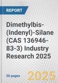 Dimethylbis-(Indenyl)-Silane (CAS 136946-83-3) Industry Research 2025: Global and Regional Market Trends 2019-2024 and Forecast to 2029- Product Image