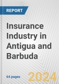 Insurance Industry in Antigua and Barbuda: Business Report 2024- Product Image