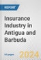 Insurance Industry in Antigua and Barbuda: Business Report 2024 - Product Image