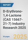 D-Erythrono-1,4-Lactone (CAS 15667-21-7) Industry Research 2025: Global and Regional Market Trends 2019-2024 and Forecast to 2029- Product Image