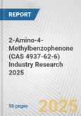 2-Amino-4-Methylbenzophenone (CAS 4937-62-6) Industry Research 2025: Global and Regional Market Trends 2019-2024 and Forecast to 2029- Product Image