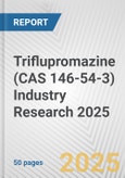 Triflupromazine (CAS 146-54-3) Industry Research 2025: Global and Regional Market Trends 2019-2024 and Forecast to 2029- Product Image