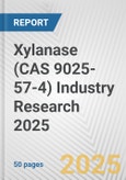 Xylanase (CAS 9025-57-4) Industry Research 2025: Global and Regional Market Trends 2019-2024 and Forecast to 2029- Product Image