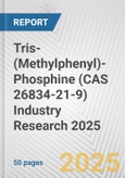 Tris-(Methylphenyl)-Phosphine (CAS 26834-21-9) Industry Research 2025: Global and Regional Market Trends 2019-2024 and Forecast to 2029- Product Image