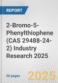 2-Bromo-5-Phenylthiophene (CAS 29488-24-2) Industry Research 2025: Global and Regional Market Trends 2019-2024 and Forecast to 2029- Product Image