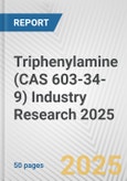 Triphenylamine (CAS 603-34-9) Industry Research 2025: Global and Regional Market Trends 2019-2024 and Forecast to 2029- Product Image