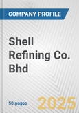 Shell Refining Co. Bhd Fundamental Company Report Including Financial, SWOT, Competitors and Industry Analysis- Product Image