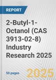 2-Butyl-1-Octanol (CAS 3913-02-8) Industry Research 2025: Global and Regional Market Trends 2019-2024 and Forecast to 2029- Product Image