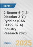 2-Bromo-6-(1,3-Dioxolan-2-Yl)-Pyridine (CAS 34199-87-6) Industry Research 2025: Global and Regional Market Trends 2019-2024 and Forecast to 2029- Product Image