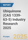 Ubiquinone (CAS 1339-63-5) Industry Research 2025: Global and Regional Market Trends 2019-2024 and Forecast to 2029- Product Image