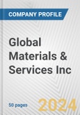 Global Materials & Services Inc. Fundamental Company Report Including Financial, SWOT, Competitors and Industry Analysis- Product Image