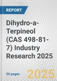 Dihydro-a-Terpineol (CAS 498-81-7) Industry Research 2025: Global and Regional Market Trends 2019-2024 and Forecast to 2029- Product Image