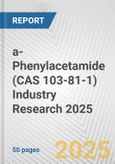 a-Phenylacetamide (CAS 103-81-1) Industry Research 2025: Global and Regional Market Trends 2019-2024 and Forecast to 2029- Product Image