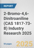 2-Bromo-4,6-Dinitroaniline (CAS 1817-73-8) Industry Research 2025: Global and Regional Market Trends 2019-2024 and Forecast to 2029- Product Image