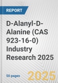 D-Alanyl-D-Alanine (CAS 923-16-0) Industry Research 2025: Global and Regional Market Trends 2019-2024 and Forecast to 2029- Product Image