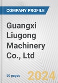 Guangxi Liugong Machinery Co., Ltd. Fundamental Company Report Including Financial, SWOT, Competitors and Industry Analysis- Product Image