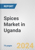 Spices Market in Uganda: Business Report 2024- Product Image