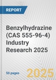 Benzylhydrazine (CAS 555-96-4) Industry Research 2025: Global and Regional Market Trends 2019-2024 and Forecast to 2029- Product Image