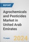 Agrochemicals and Pesticides Market in United Arab Emirates: Business Report 2024 - Product Image