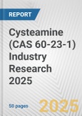 Cysteamine (CAS 60-23-1) Industry Research 2025: Global and Regional Market Trends 2019-2024 and Forecast to 2029- Product Image