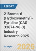 2-Bromo-6-(Hydroxymethyl)-Pyridine (CAS 33674-96-3) Industry Research 2025: Global and Regional Market Trends 2019-2024 and Forecast to 2029- Product Image