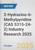 2-Hydrazino-6-Methylpyridine (CAS 5315-24-2) Industry Research 2025: Global and Regional Market Trends 2019-2024 and Forecast to 2029- Product Image