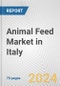 Animal Feed Market in Italy: Business Report 2024 - Product Thumbnail Image