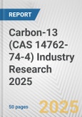 Carbon-13 (CAS 14762-74-4) Industry Research 2025: Global and Regional Market Trends 2019-2024 and Forecast to 2029- Product Image