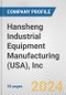 Hansheng Industrial Equipment Manufacturing (USA), Inc. Fundamental Company Report Including Financial, SWOT, Competitors and Industry Analysis - Product Thumbnail Image