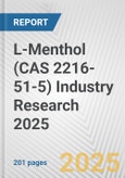 L-Menthol (CAS 2216-51-5) Industry Research 2025: Global and Regional Market Trends 2019-2024 and Forecast to 2029- Product Image