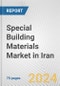 Special Building Materials Market in Iran: Business Report 2024 - Product Thumbnail Image
