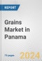 Grains Market in Panama: Business Report 2024 - Product Thumbnail Image