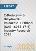 2-Dodecyl-4,5-Dihydro-1H-Imidazole-1-Ethanol (CAS 16058-17-6) Industry Research 2025: Global and Regional Market Trends 2019-2024 and Forecast to 2029- Product Image