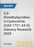 2,6-Dimethylpyridine-3-Carbonitrile (CAS 1721-24-0) Industry Research 2025: Global and Regional Market Trends 2019-2024 and Forecast to 2029- Product Image