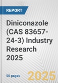 Diniconazole (CAS 83657-24-3) Industry Research 2025: Global and Regional Market Trends 2019-2024 and Forecast to 2029- Product Image