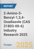 2-Amino-5-Benzyl-1,3,4-Oxadiazole (CAS 31803-00-6) Industry Research 2025: Global and Regional Market Trends 2019-2024 and Forecast to 2029- Product Image