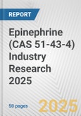 Epinephrine (CAS 51-43-4) Industry Research 2025: Global and Regional Market Trends 2019-2024 and Forecast to 2029- Product Image